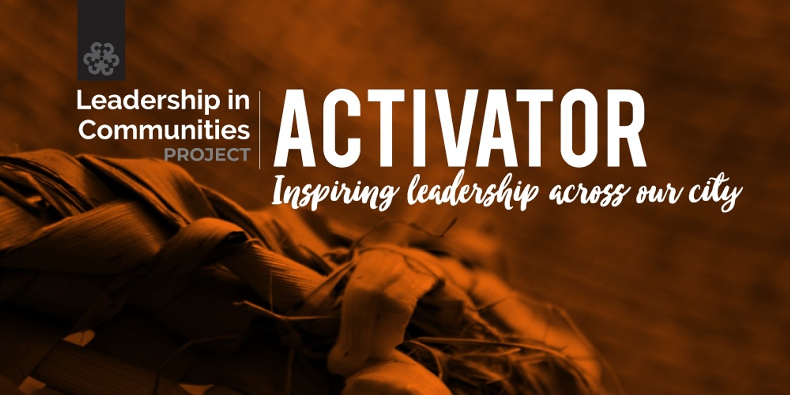 Banner image for LinC 2020 Activator #3: Leading from the Heart – A Decade of Rebuilding our Wākāinga (home)