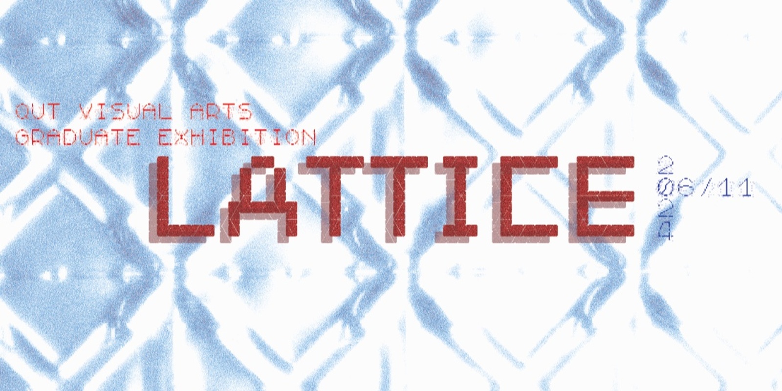 Banner image for LATTICE | 2024 QUT Visual Arts Graduate Exhibition Opening