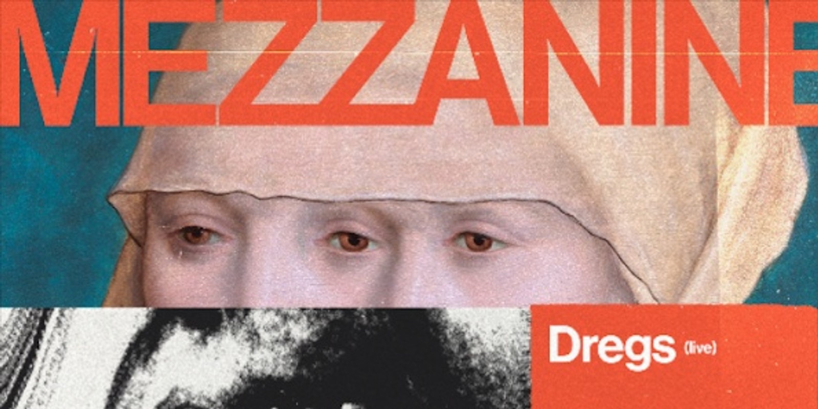 Banner image for MEZZANINE : DREGS (live)