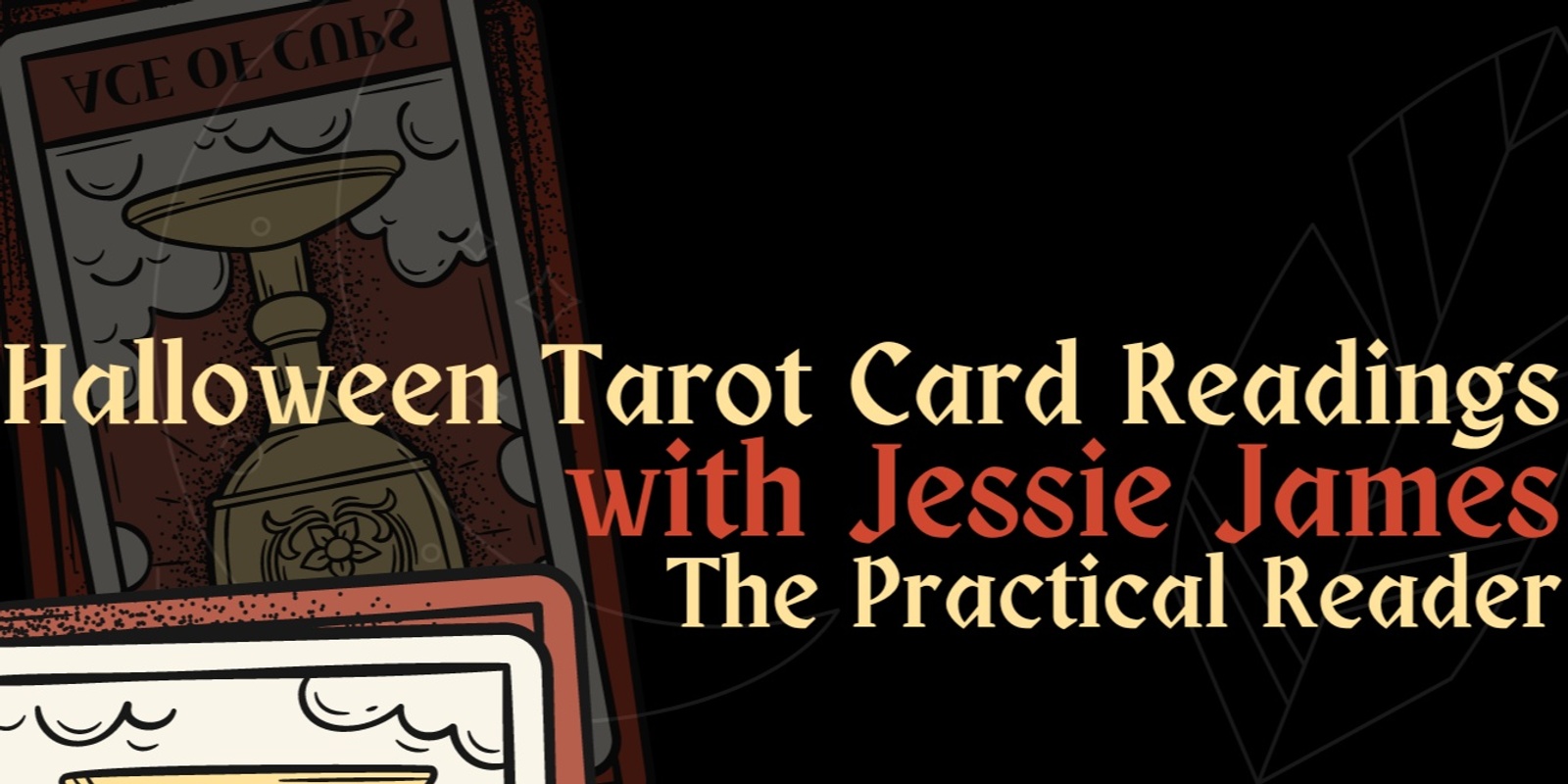 Banner image for Halloween Tarot Reading Event with Jessie James the Practical Reader