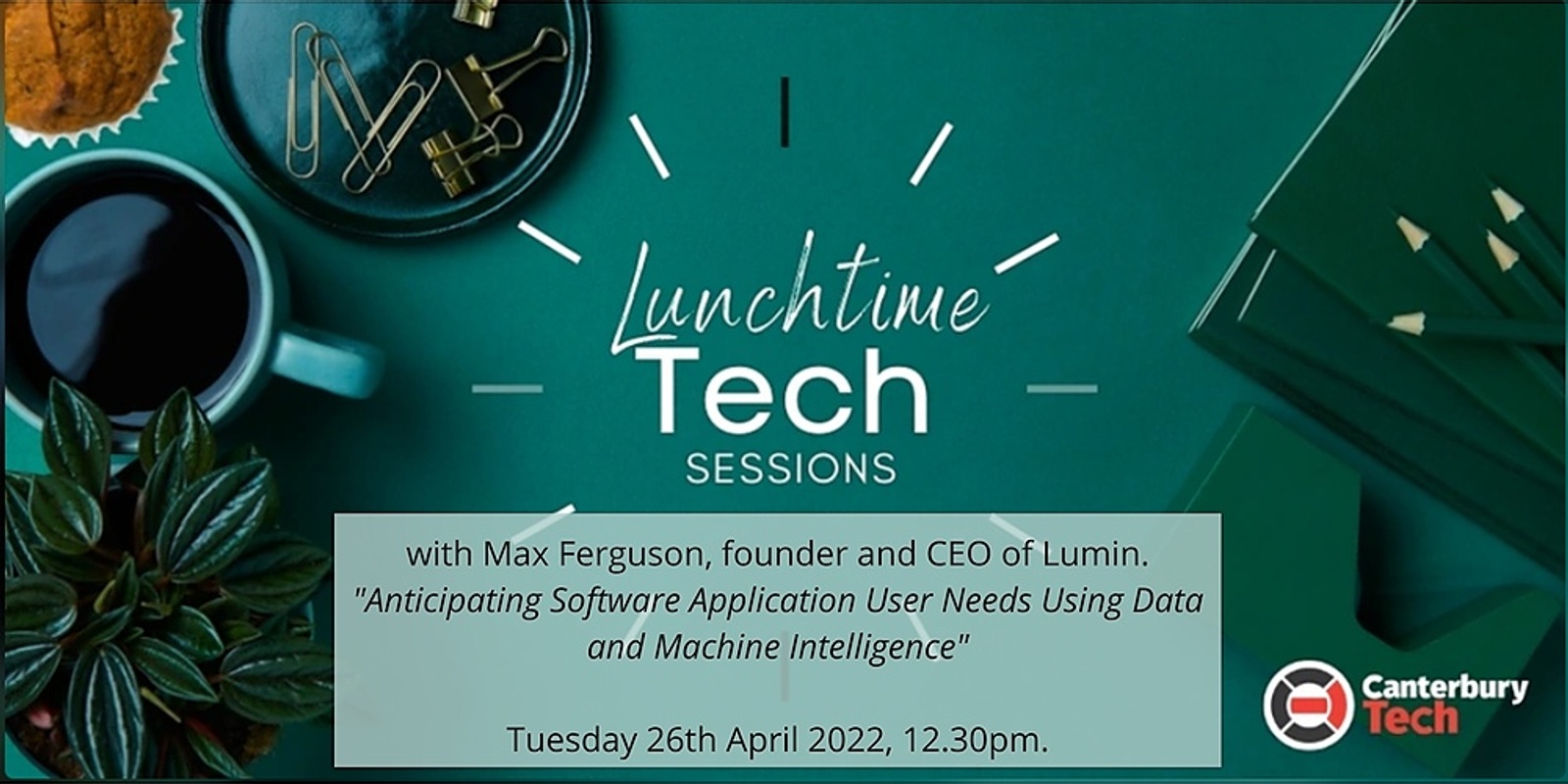 Banner image for Lunchtime Tech Sessions by Canterbury Tech - 26th April 2022