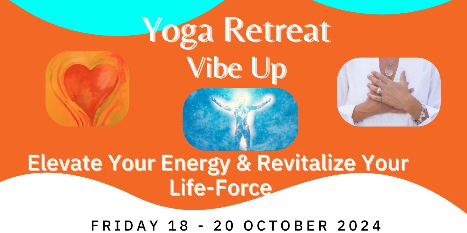 Banner image for Yoga Retreat - VIBE UP and exhilarate your Mind Body Matrix 