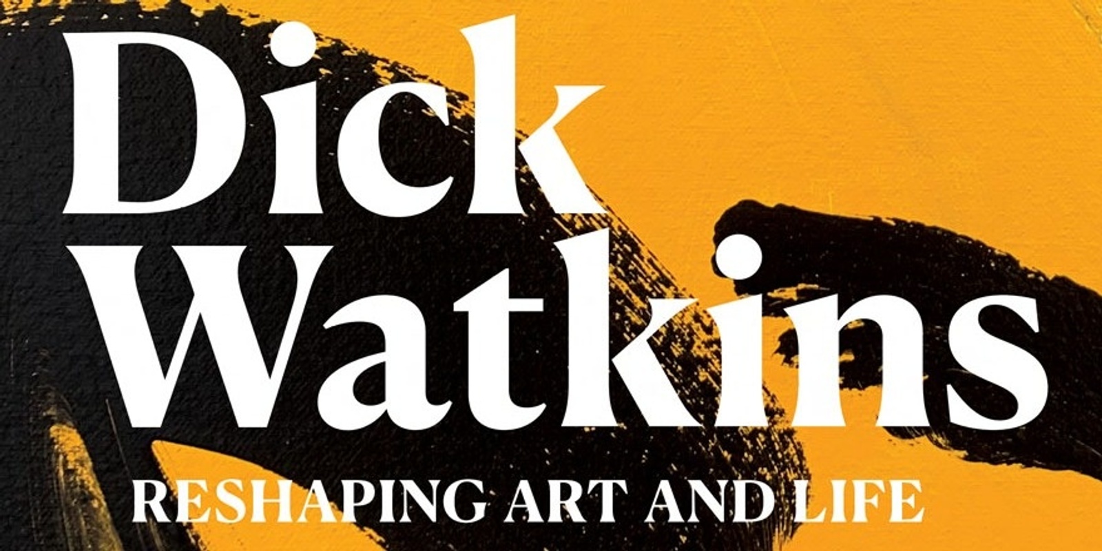 Banner image for Book Launch: Dick Watkins: Reshaping Art and Life