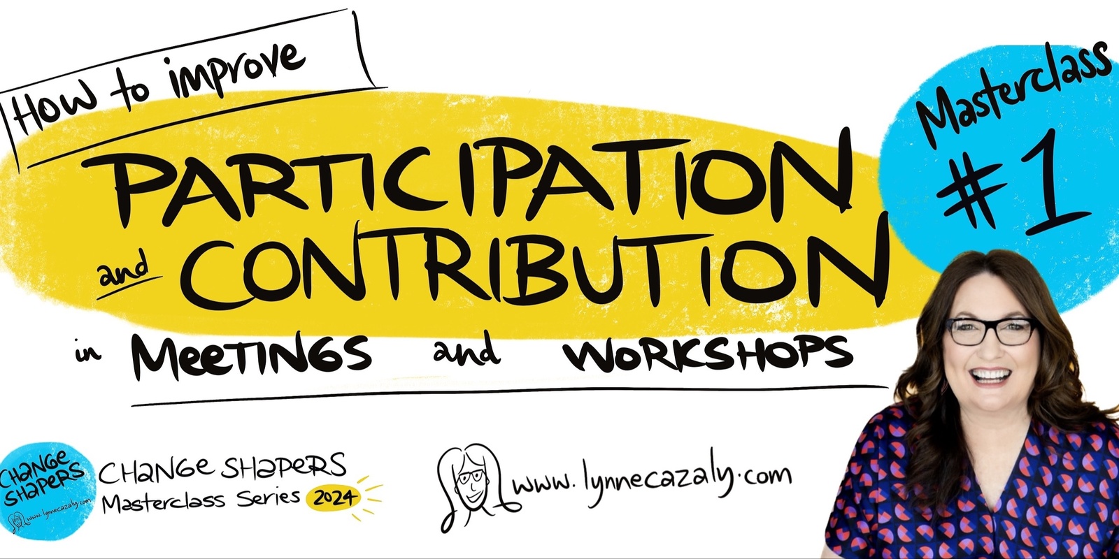 Banner image for How to Improve Participation & Contribution in Meetings & Workshops - with Lynne Cazaly - Change Shapers Masterclass #1