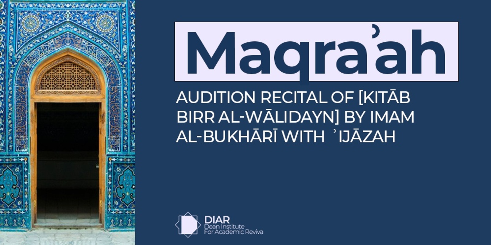 Banner image for MAQRAʾAH | Audition Recital of [Kitāb Birr Al-Wālidayn] by Imam Al-Bukhārī with ʾIjāzah