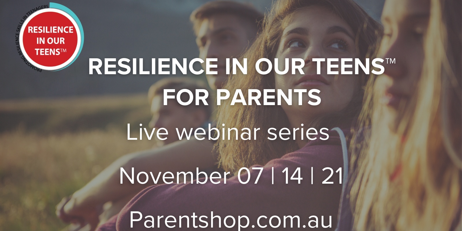 Banner image for WEBINAR - Resilience in our Teens™ for Parents and Anxiety Screening