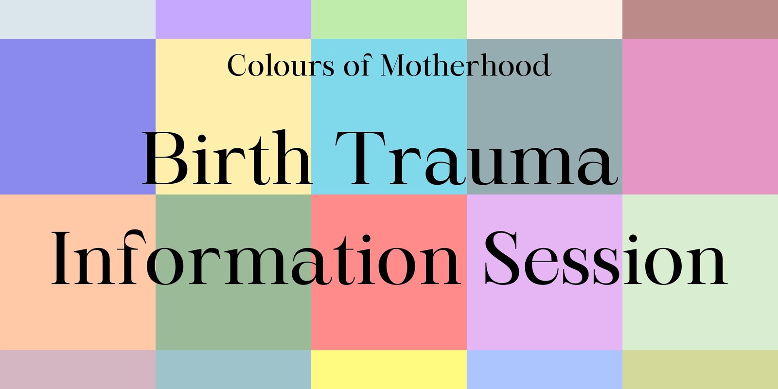 Banner image for Colours of Motherhood Birth Trauma Information Session