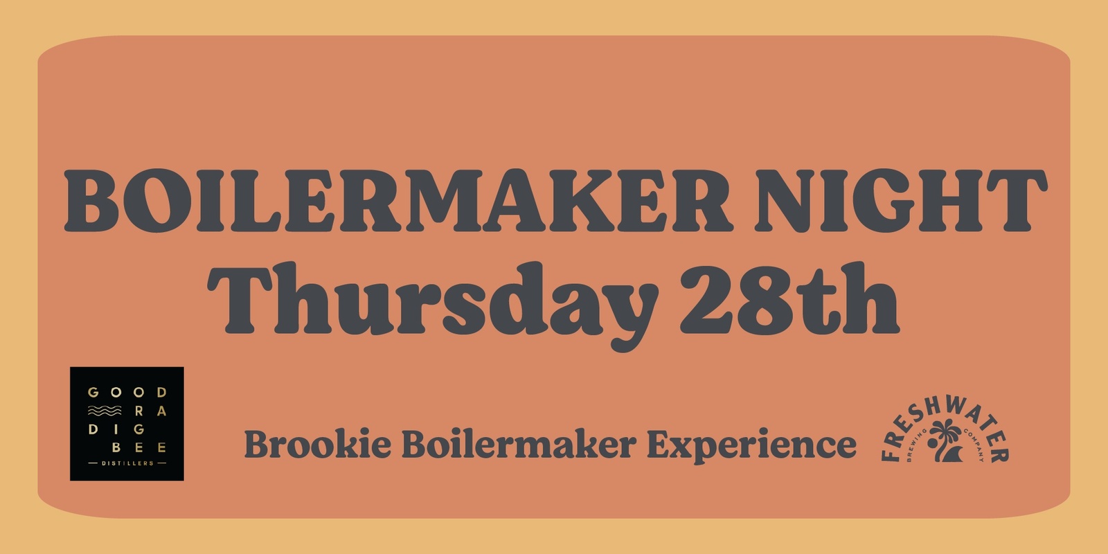 Banner image for Freshwater Brewing x Goodradigbee Boilermaker Night