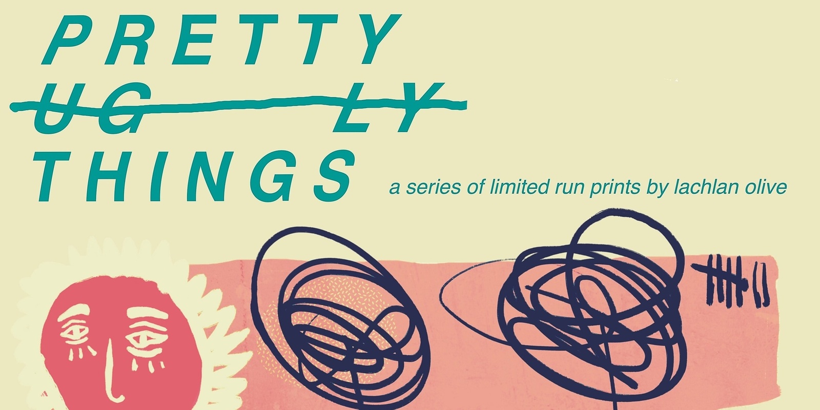 Banner image for Pretty Ugly Things - Solo Exhibition by Lachlan Olive