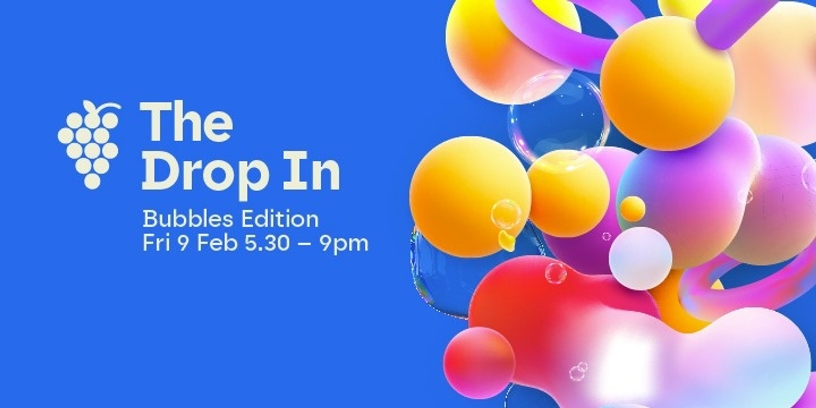 Banner image for The Drop In | Bubbles Edition 