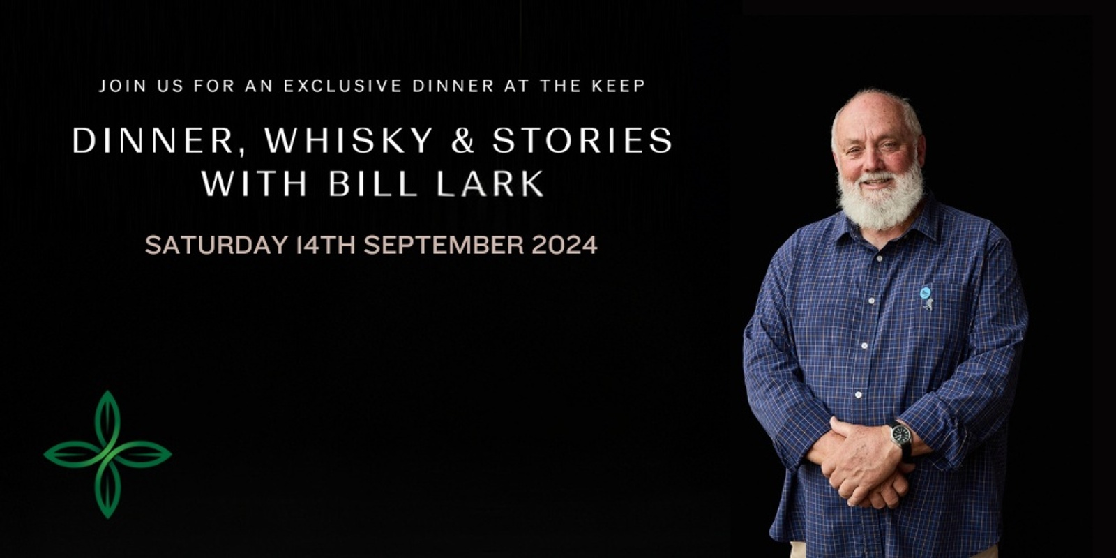 Banner image for THE KEEP - DINNER, WHISKY & STORIES WITH BILL LARK (SATURDAY 14TH SEPTEMBER 2024)