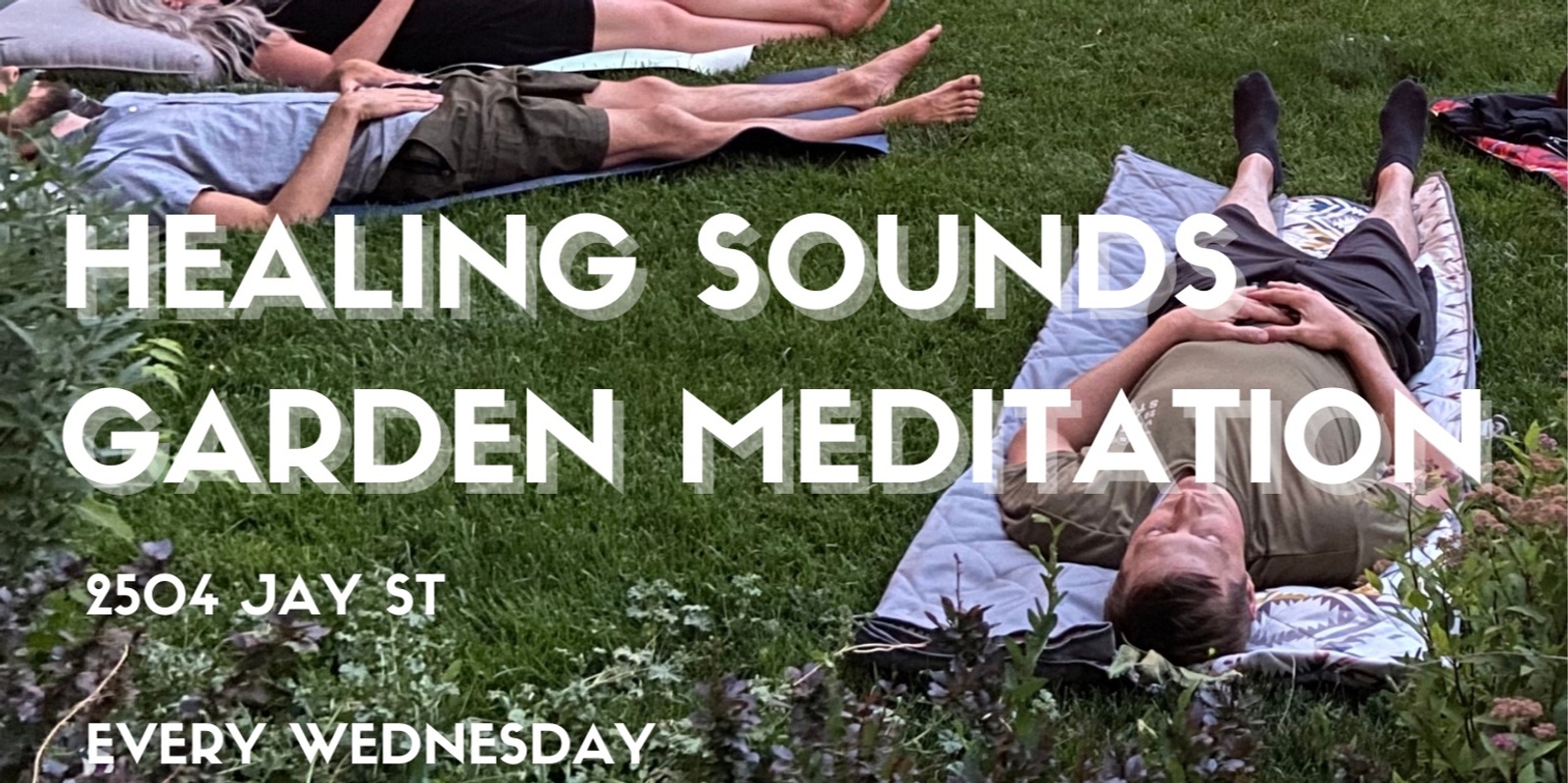 Banner image for Healing Sound Garden Meditation (Wednesdays)