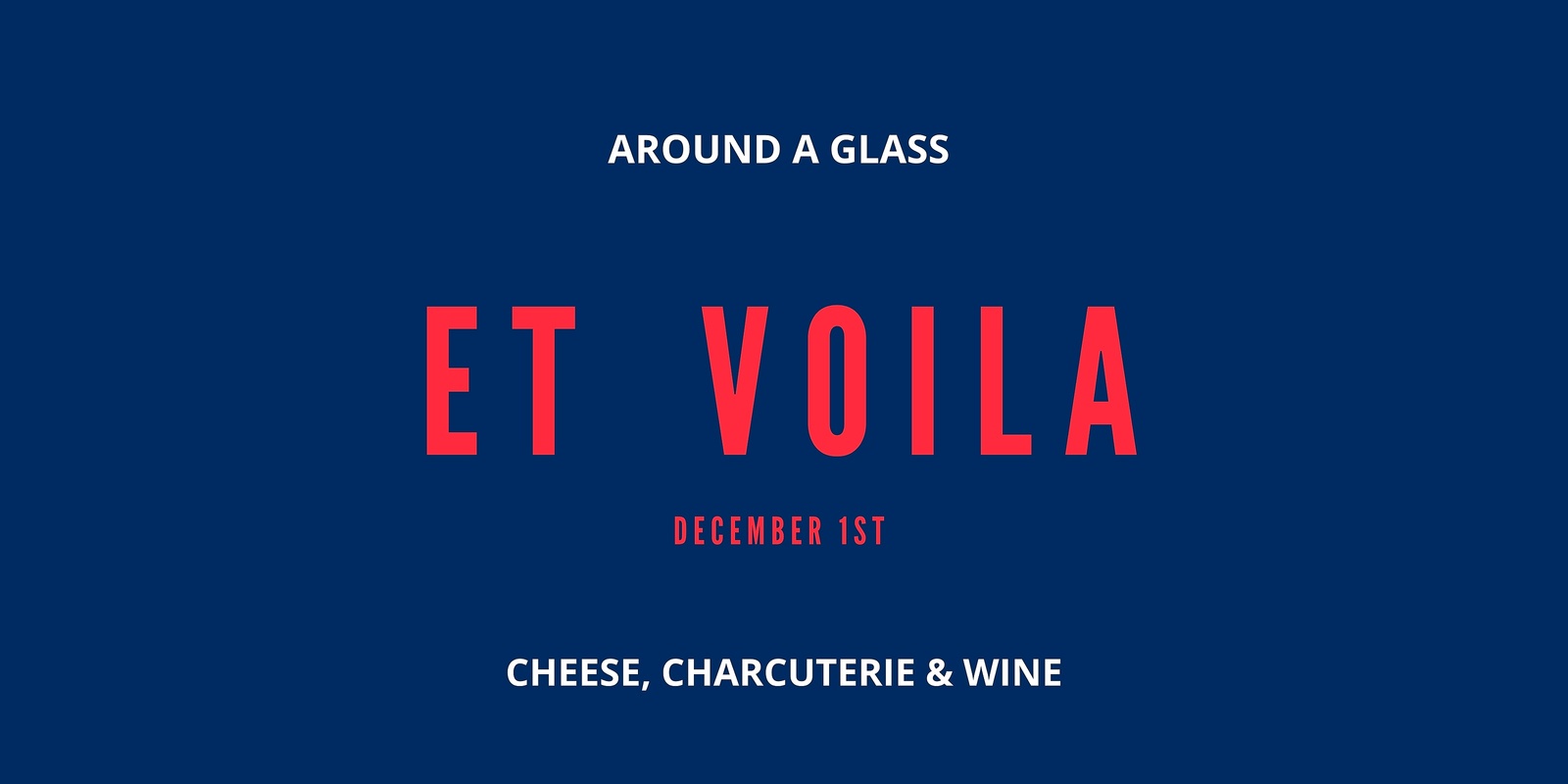 Banner image for Around A Glass - ET VOILA!