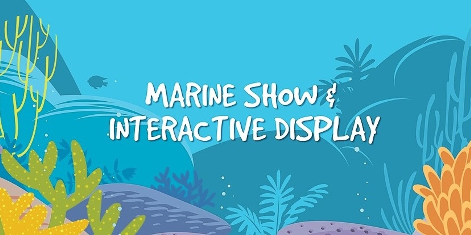Banner image for Marine Show & Interactive Display