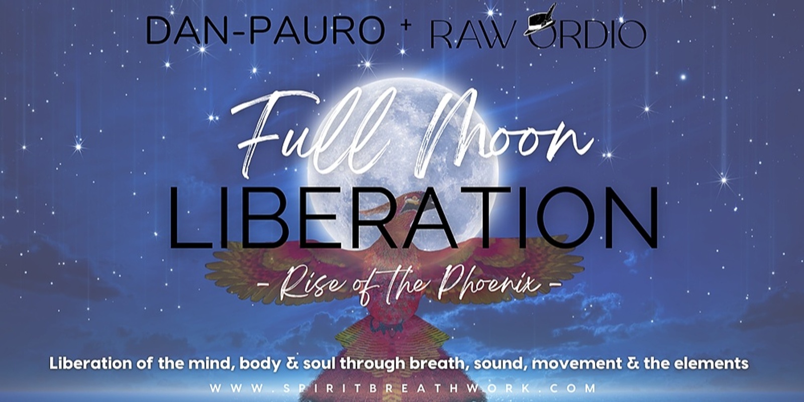 Banner image for FULL MOON Liberation |Rise Of The Phoenix | Dan Pauro & Raw Ordio 