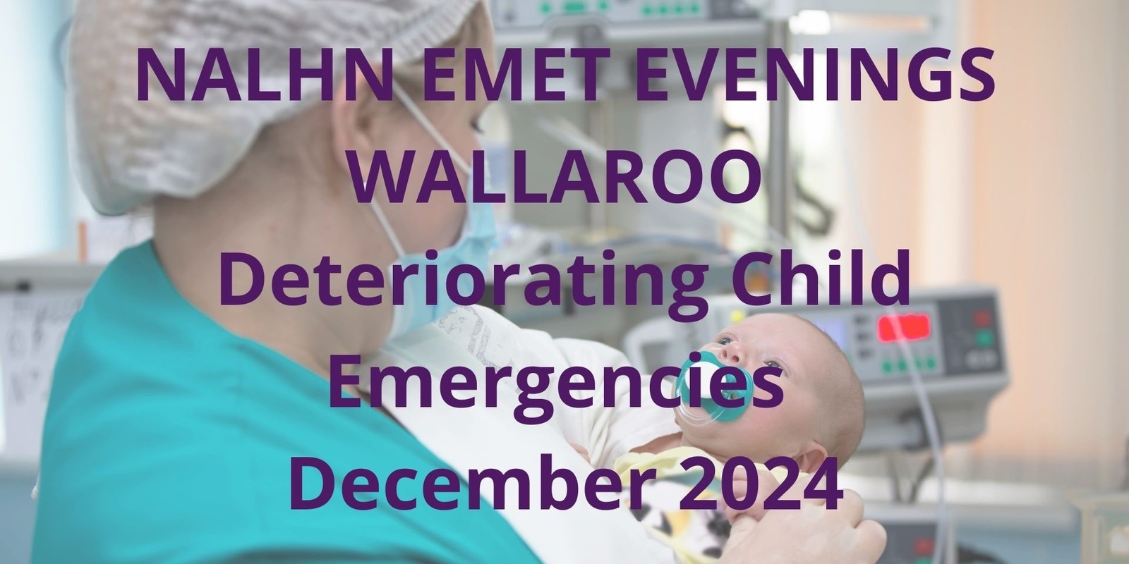 Banner image for NALHN EMET Evening - Deteriorating Child Emergencies Wallaroo 