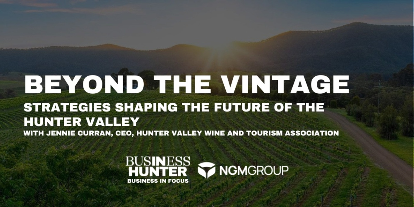 Banner image for Beyond the vintage - Strategies Shaping the Future of the Hunter Valley  | Business in Focus