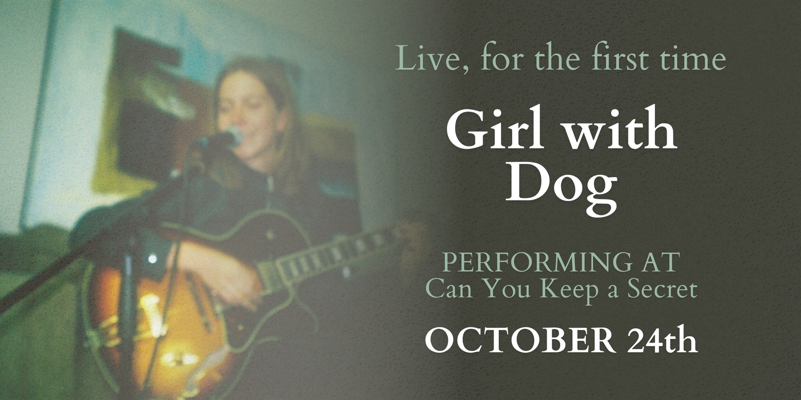 Banner image for Girl with Dog - Live for the first time