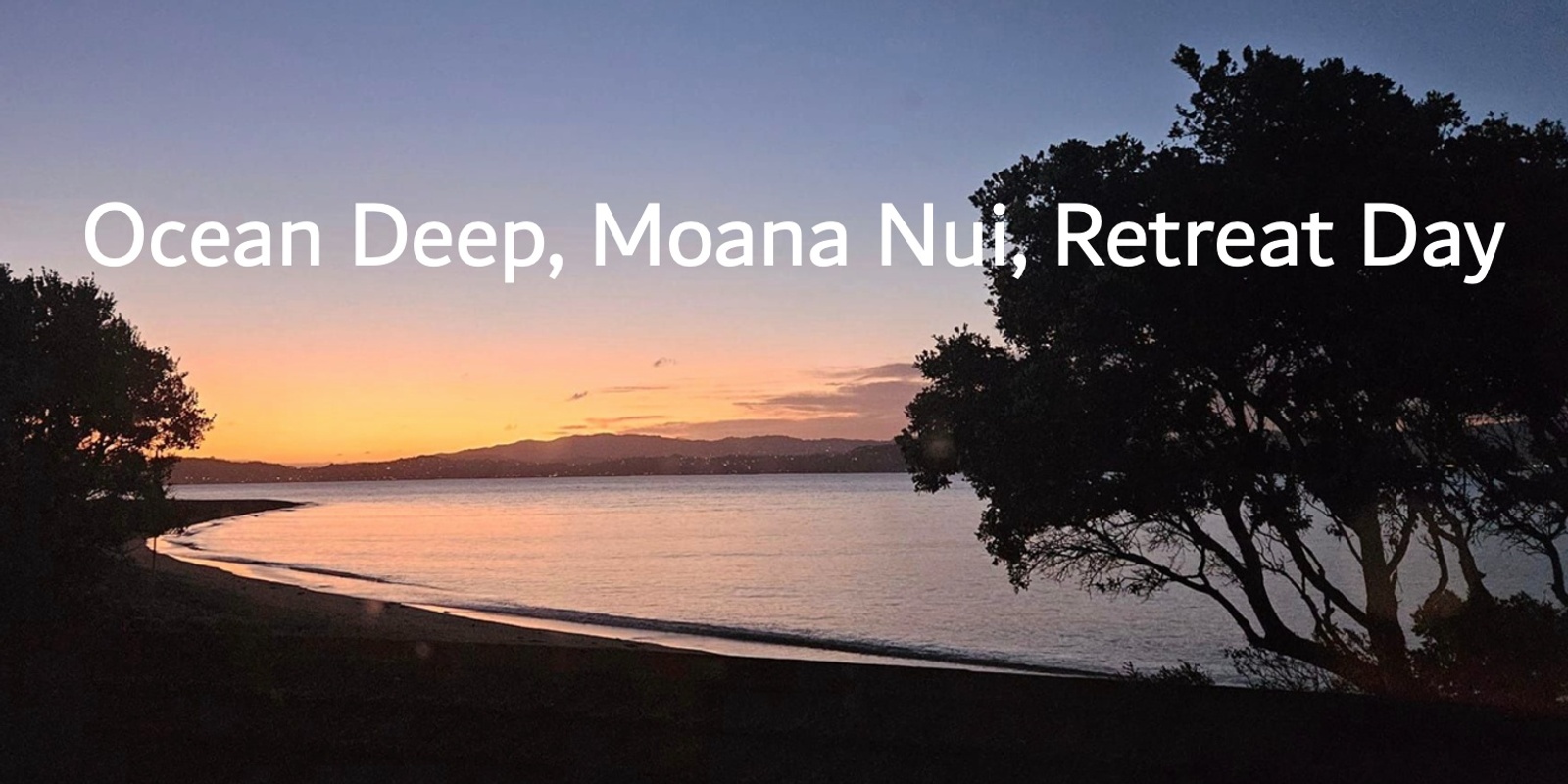 Banner image for Ocean Deep, Moana Nui, Retreat Day