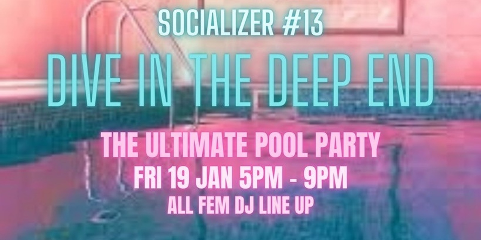 Banner image for Dive in the Deep End - The Ultimate Pool Party