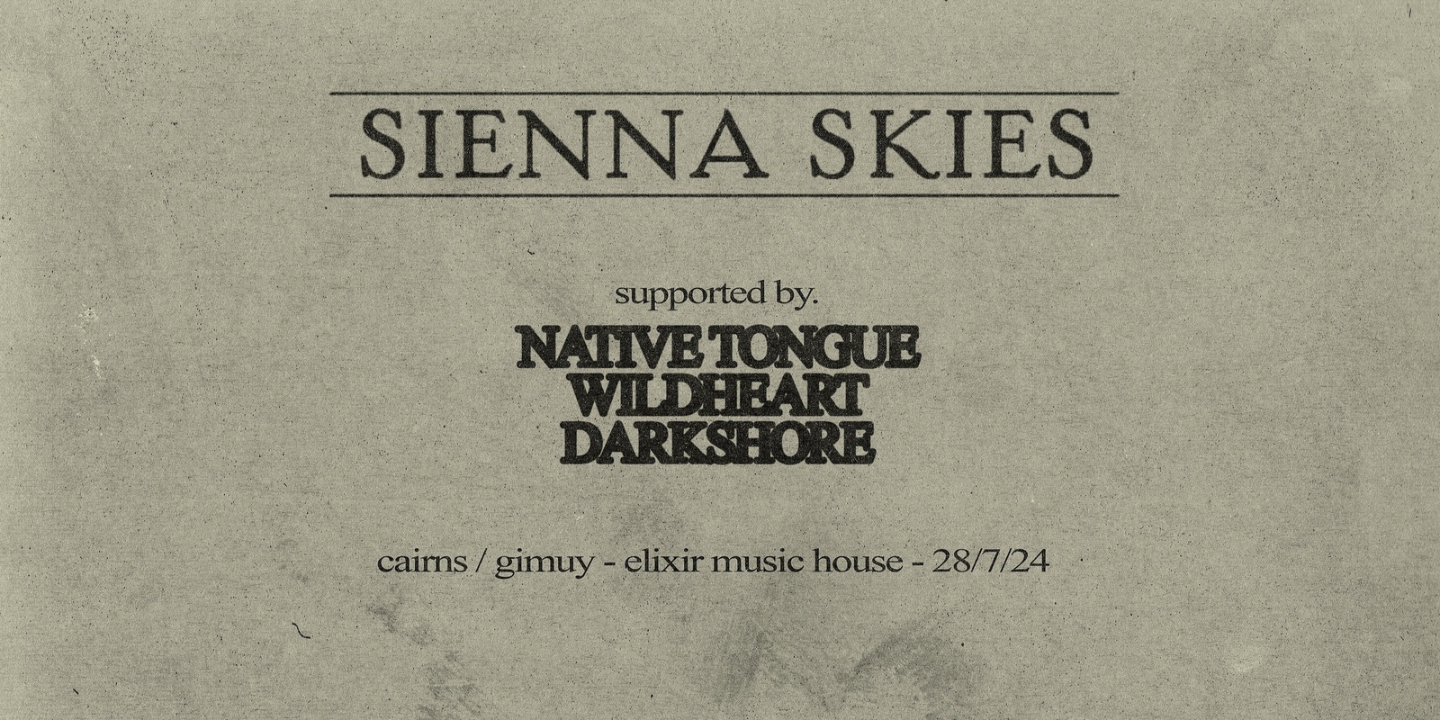 Banner image for SIENNA SKIES | CNS FT. NATIVE TONGUE, WILDHEART & DARKSHORE