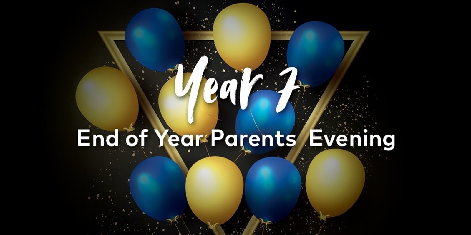 Banner image for Year 7 - End of Year Parents Evening 