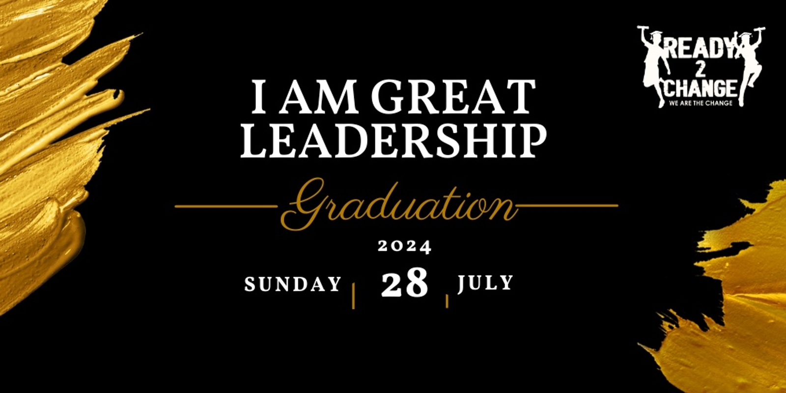 Banner image for Ready 2 Change - I Am Great Leadership Graduation