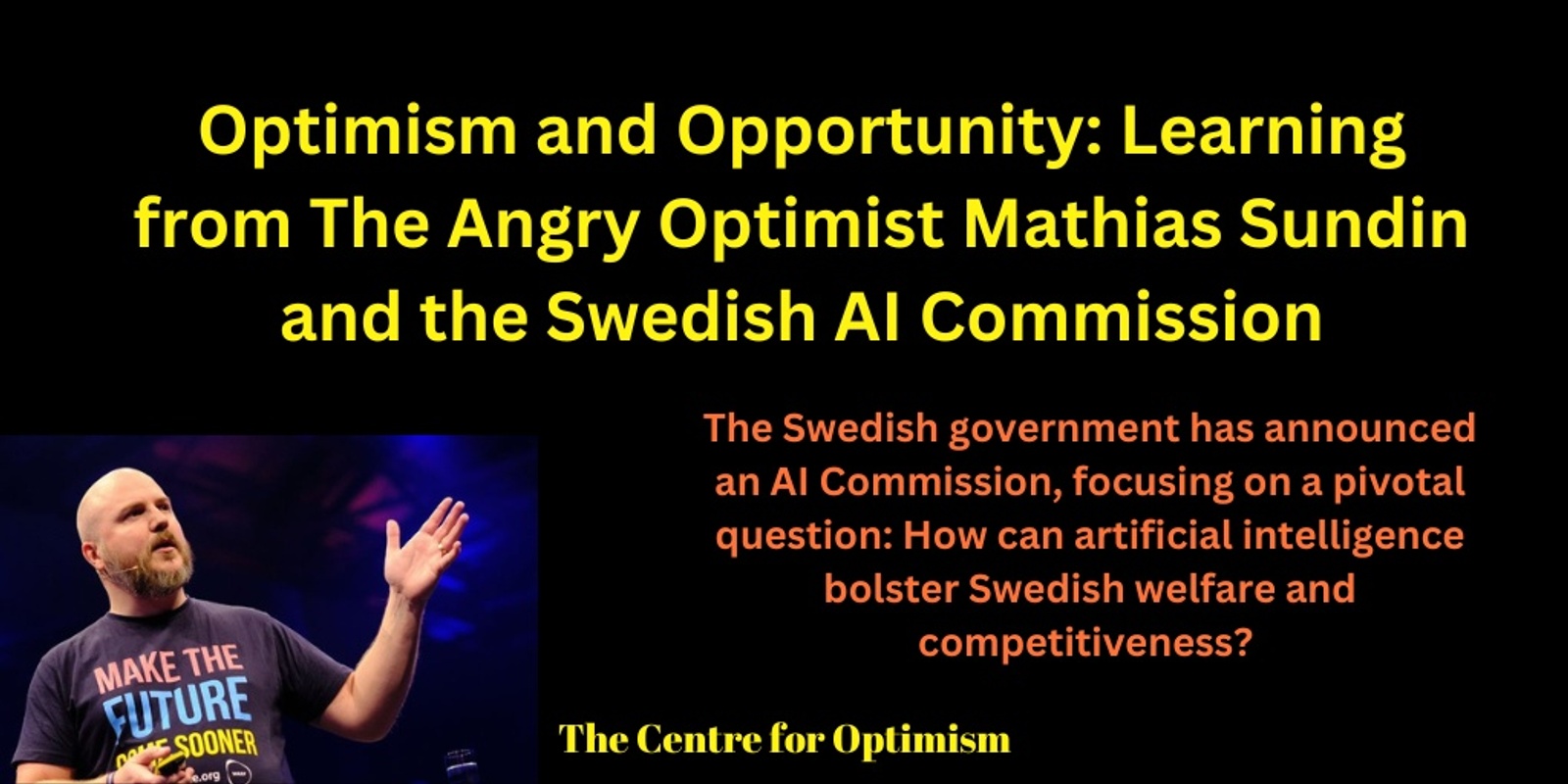 Banner image for Optimism and Opportunity: The Angry Optimist Mathias Sundin on the Swedish AI Commission