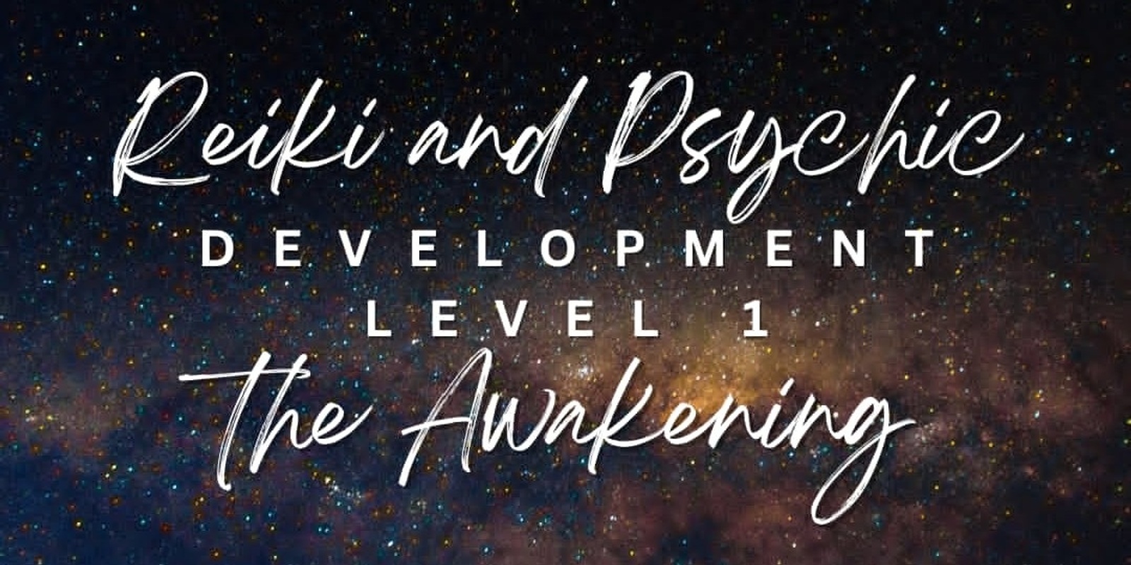 Banner image for Reiki & Psychic Development - Level 1 - The Awakening