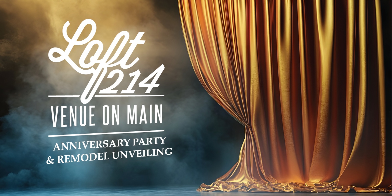 Banner image for Loft 214 - Anniversary & Unveiling Party! 