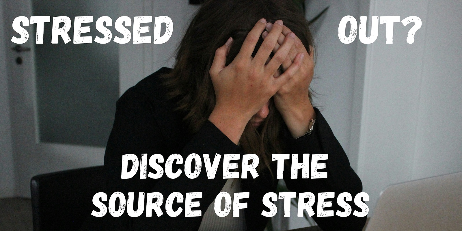 Banner image for Discover the Source of Stress