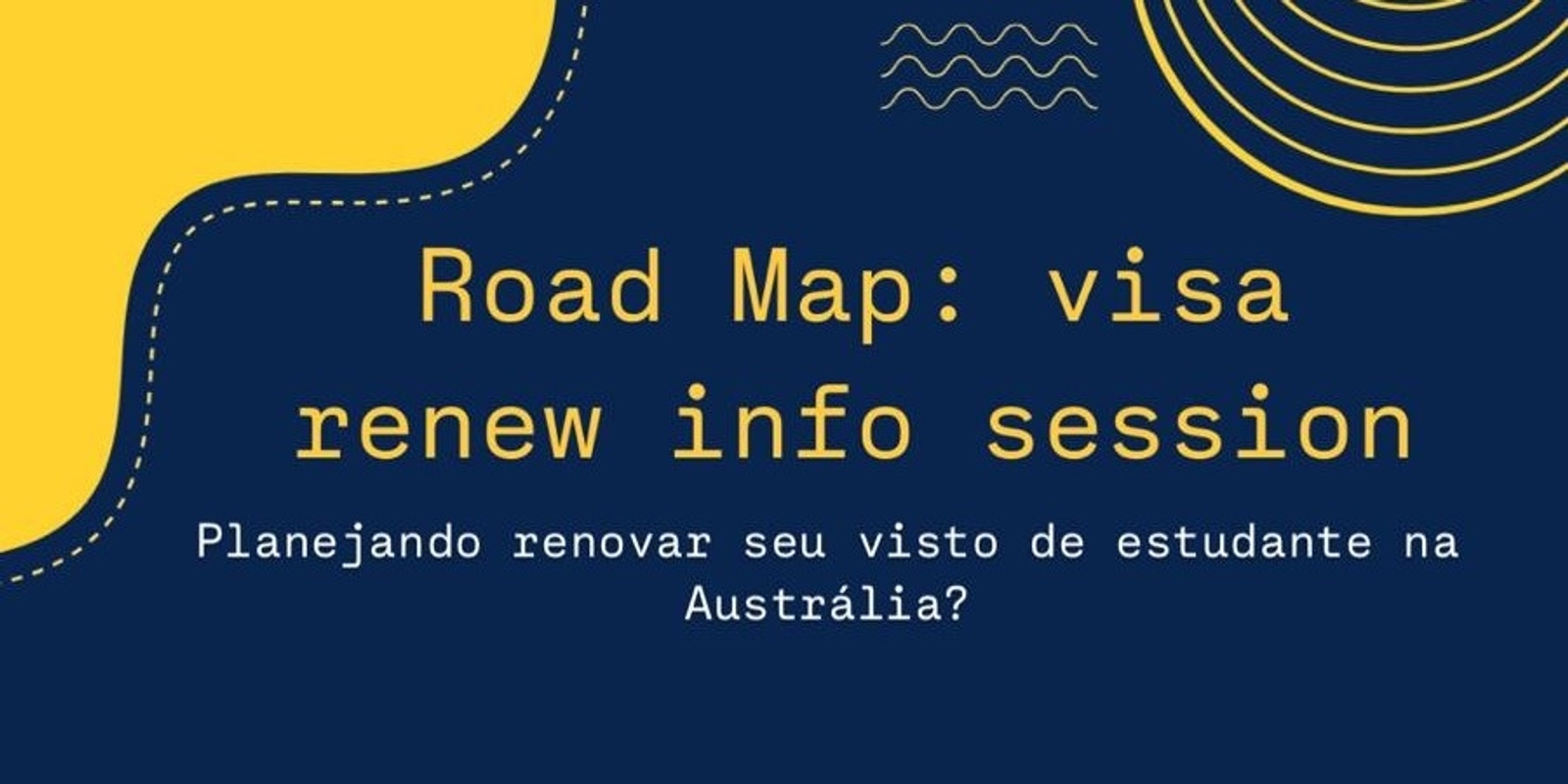 Banner image for ROAD MAP: Visa Renew Info Session