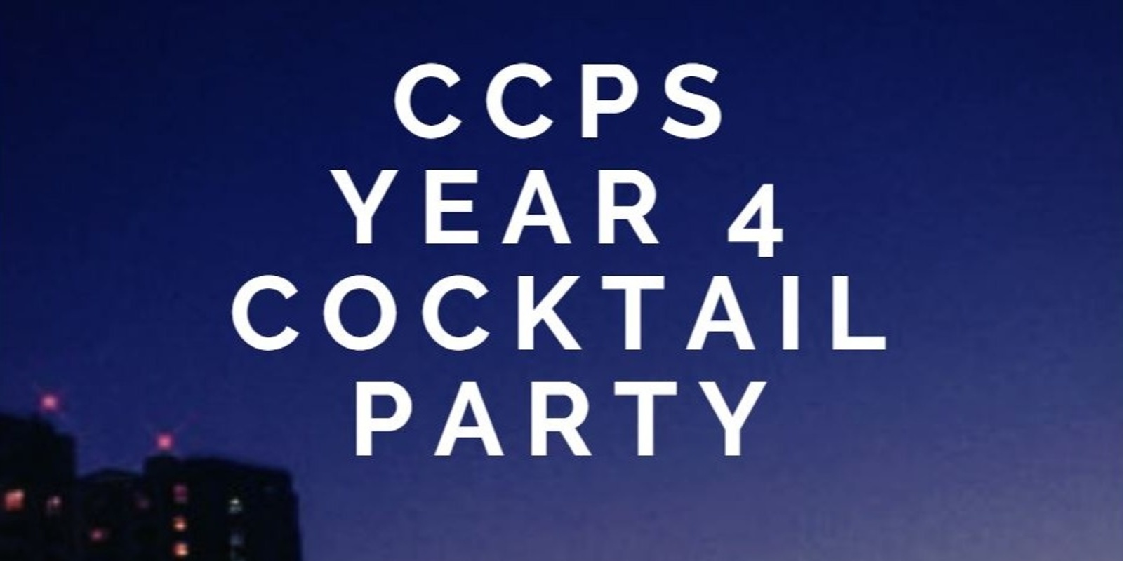 Banner image for CCPS Year 4 Cocktail Party