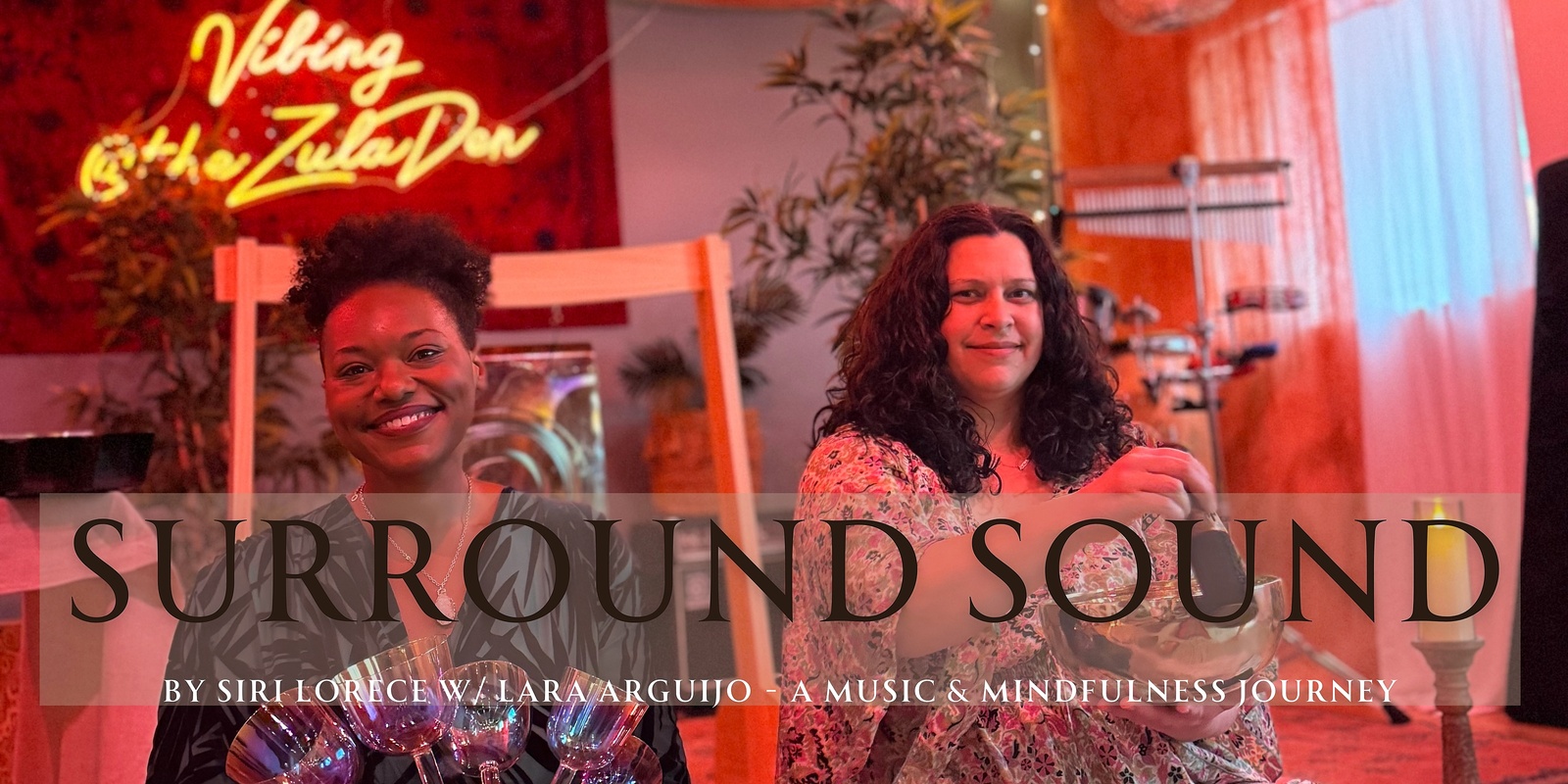 Banner image for Surround Sound by Siri Lorece w/ Lara Arguijo - A Music & Mindfulness Journey