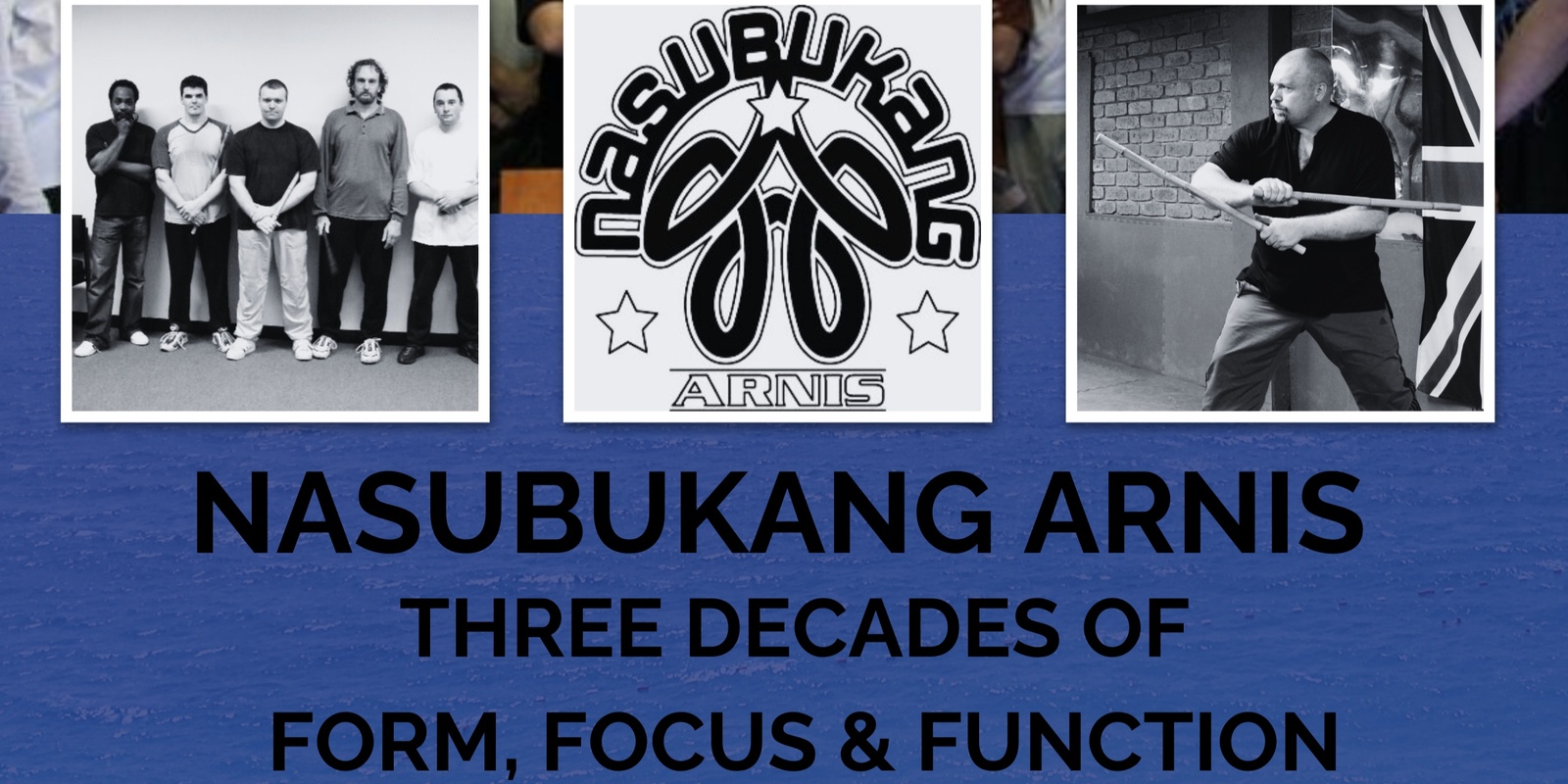 Banner image for Stick Fighting - Nasubukang Arnis - 30 years of Form, Focus & Function