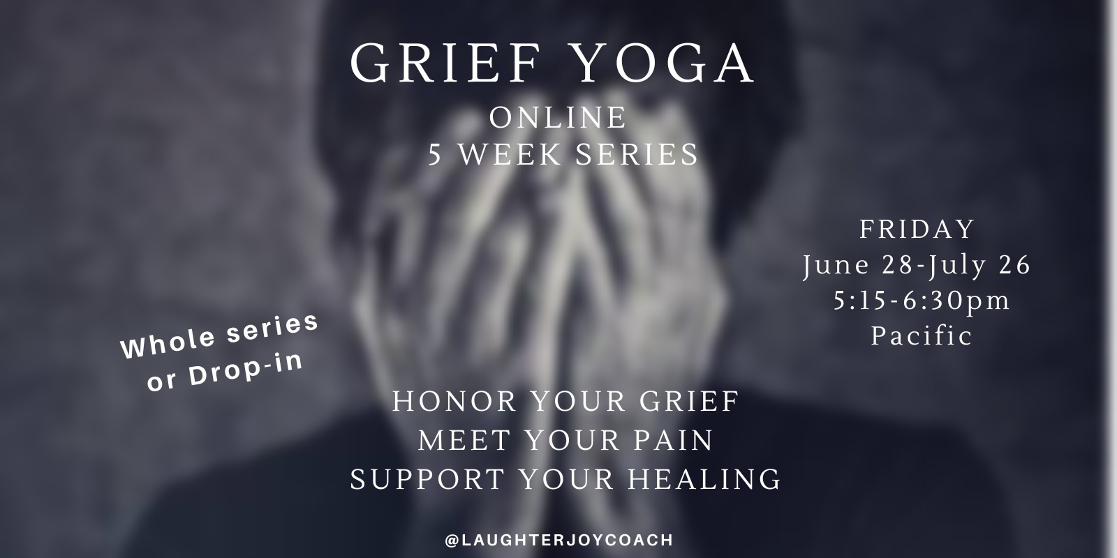 Banner image for Grief Yoga ONLINE - 5 week summer series