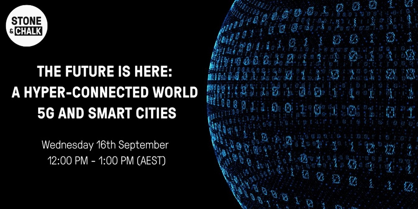 Banner image for Stone & Chalk Presents 'The Future Is Here' Series: A Hyperconnected World with 5G and Smart Cities