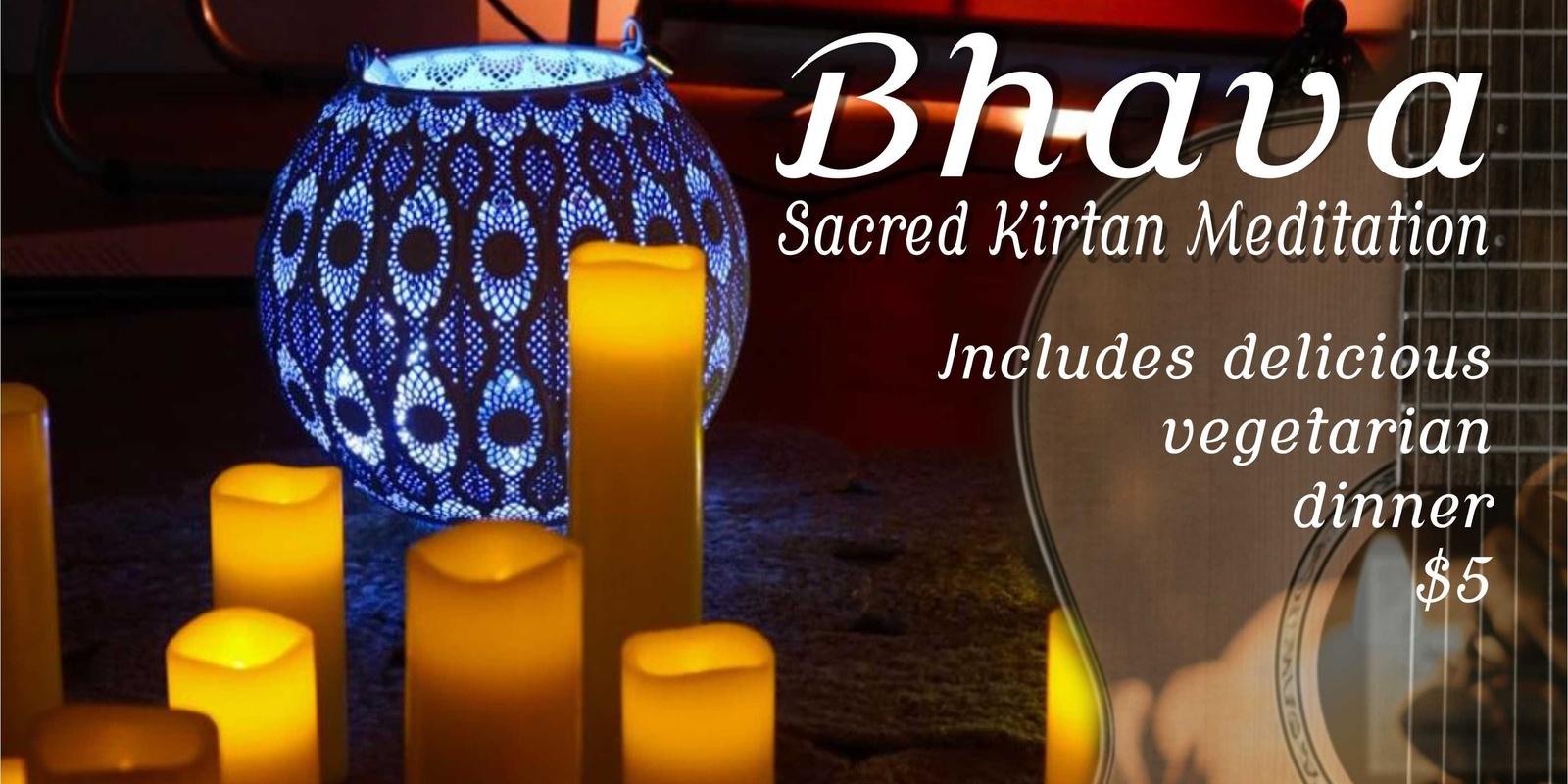 Banner image for BHAVA SACRED KIRTAN MEDITATION 'KIRTAN BY CANDLELIGHT'