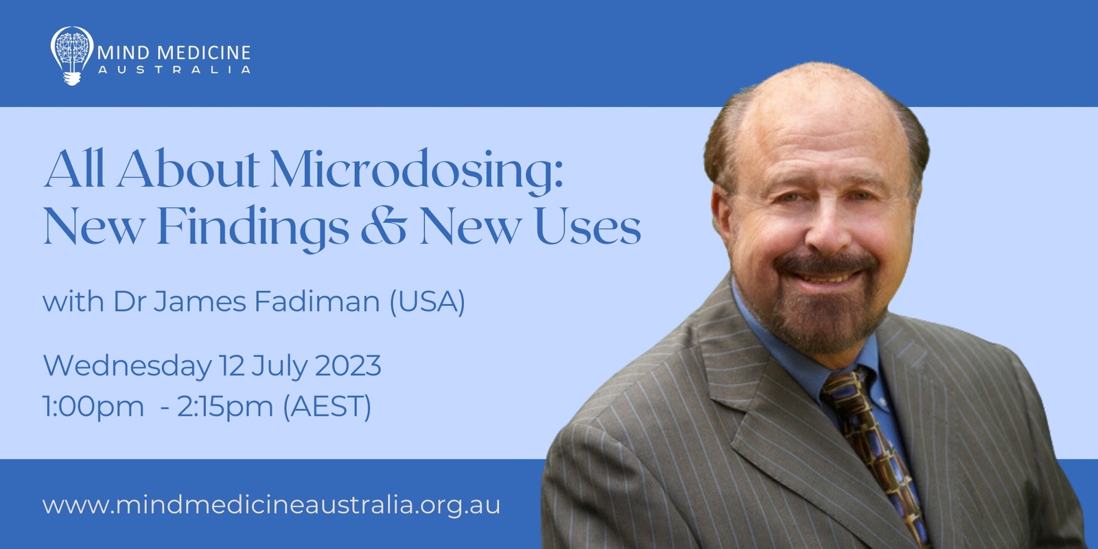 Banner image for Mind Medicine Australia FREE Webinar Series - All About Microdosing: New Findings & New Uses with Dr James Fadiman (USA)