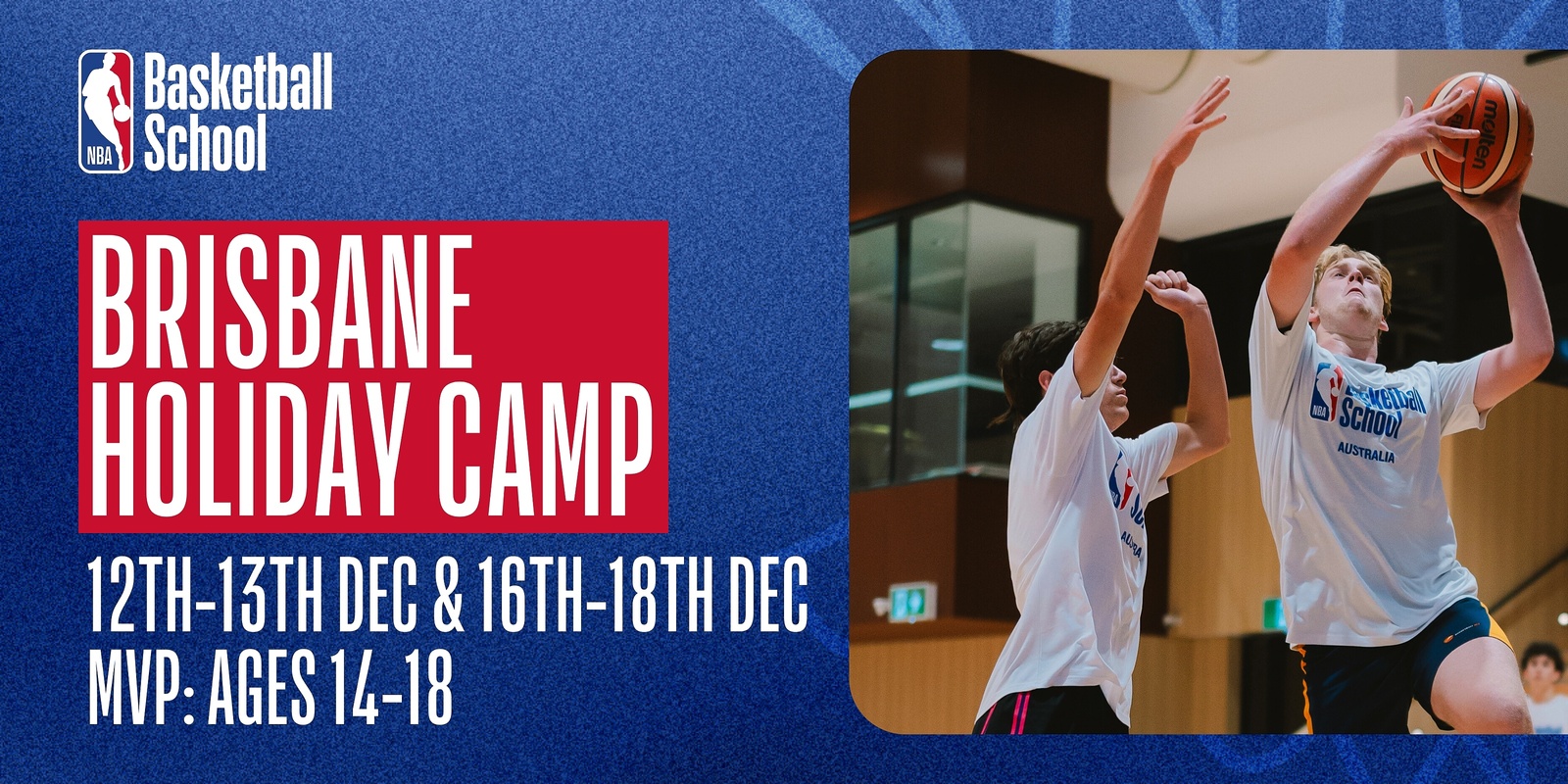 Banner image for Dec 12th-13th & 16th-18th 2024 Holiday Camp (MVP: Ages 14-18) in Brisbane at NBA Basketball School Australia