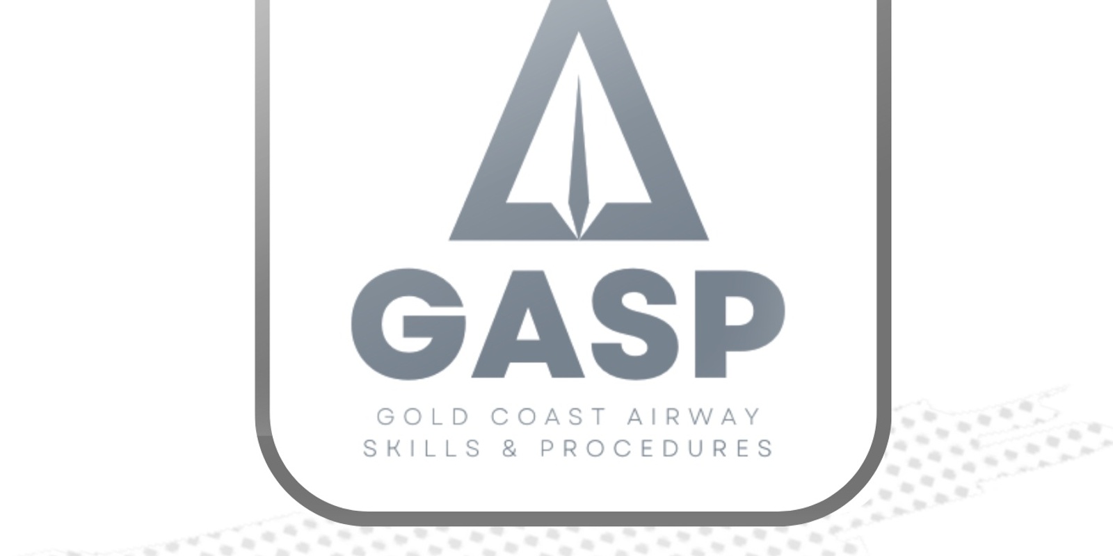 Banner image for GASP - Gold Coast Airway Skills & Procedures Course