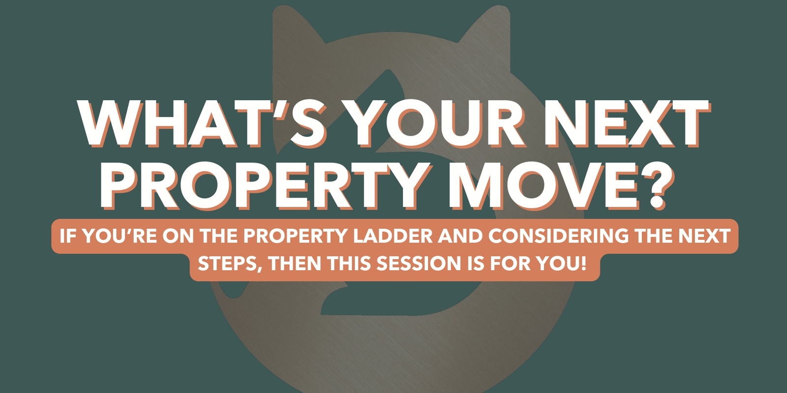 Banner image for What’s your next property move?