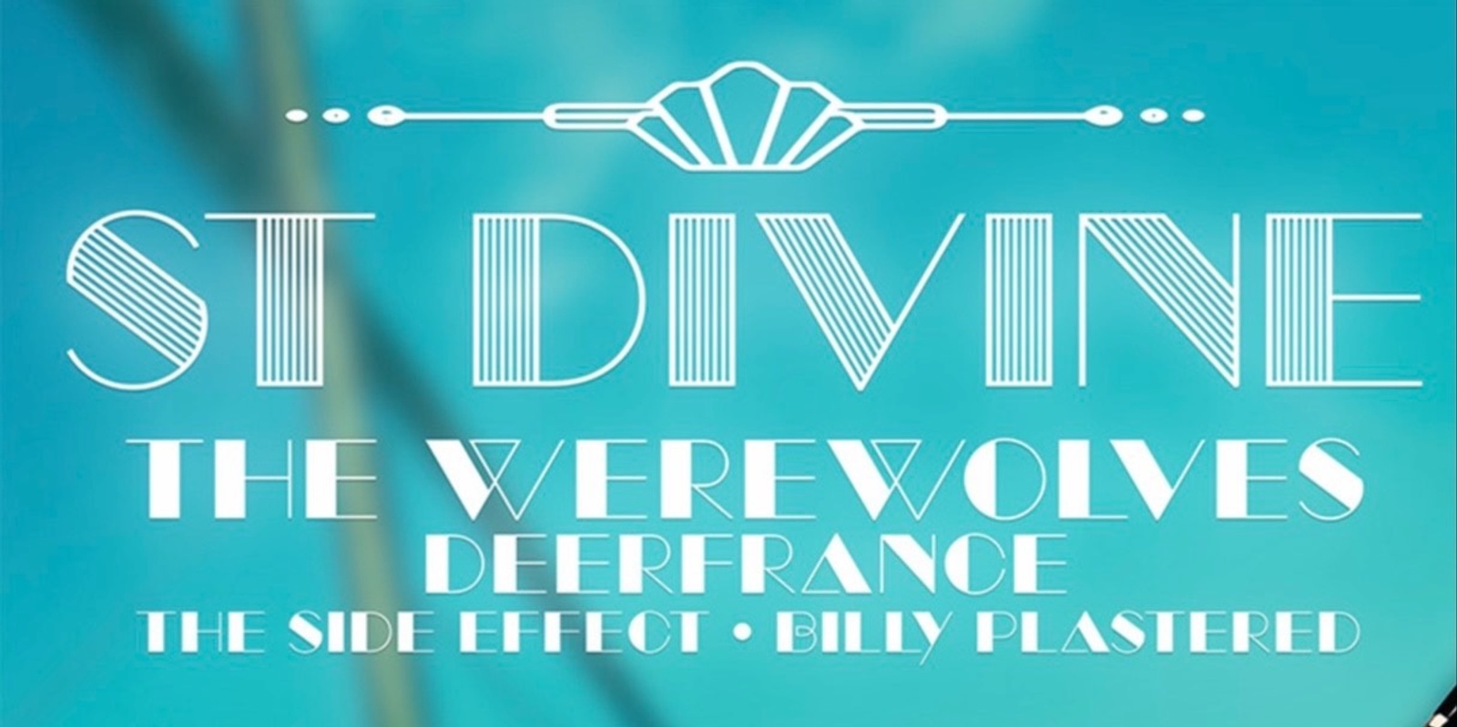 Banner image for St. Divine featuring The Side Effect, The Werewolves,  deerfrance &  Billy Plastered