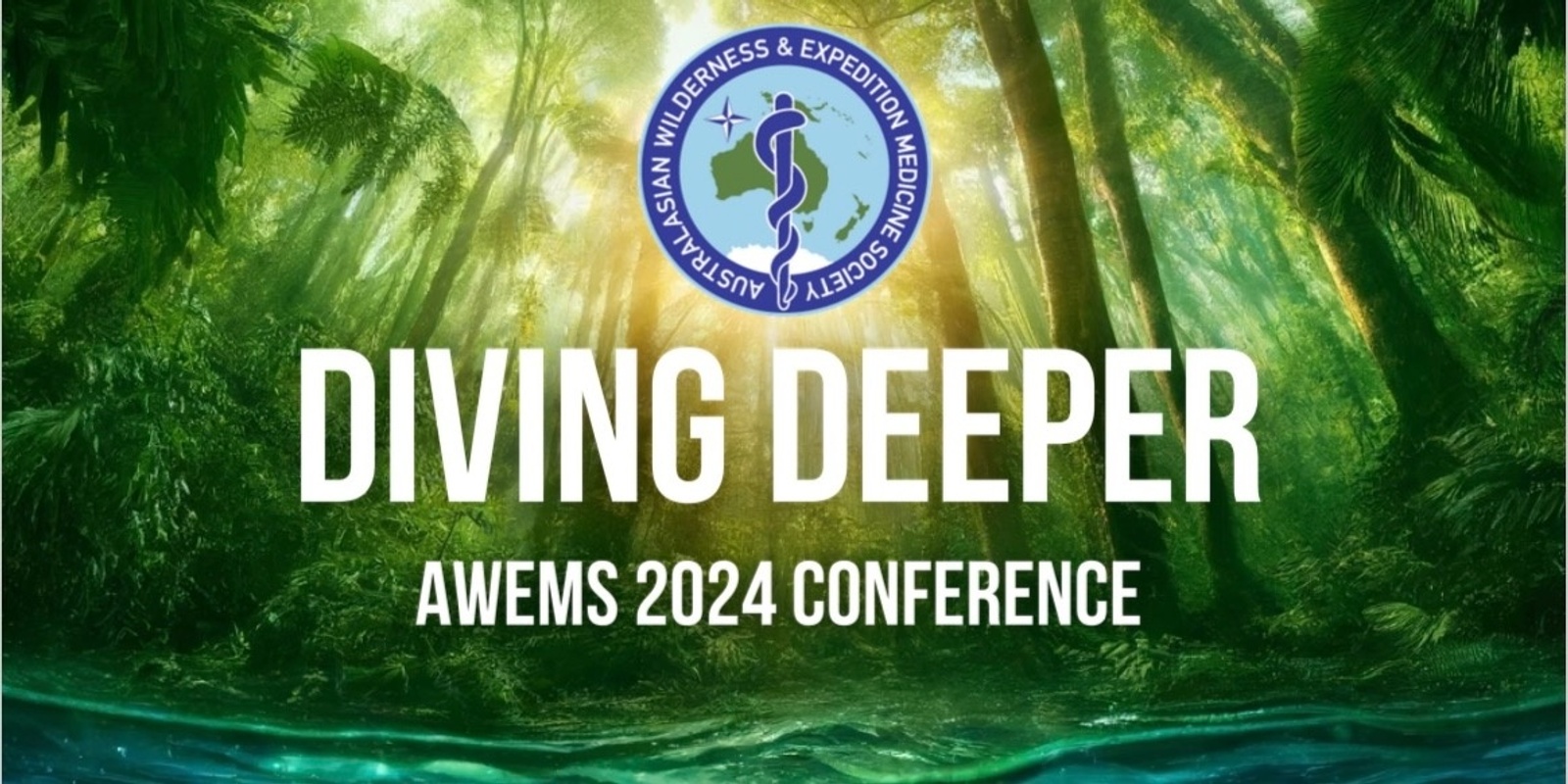 Banner image for 2024 Australasian Wilderness and Expedition Medicine Society Conference - DIVING DEEPER