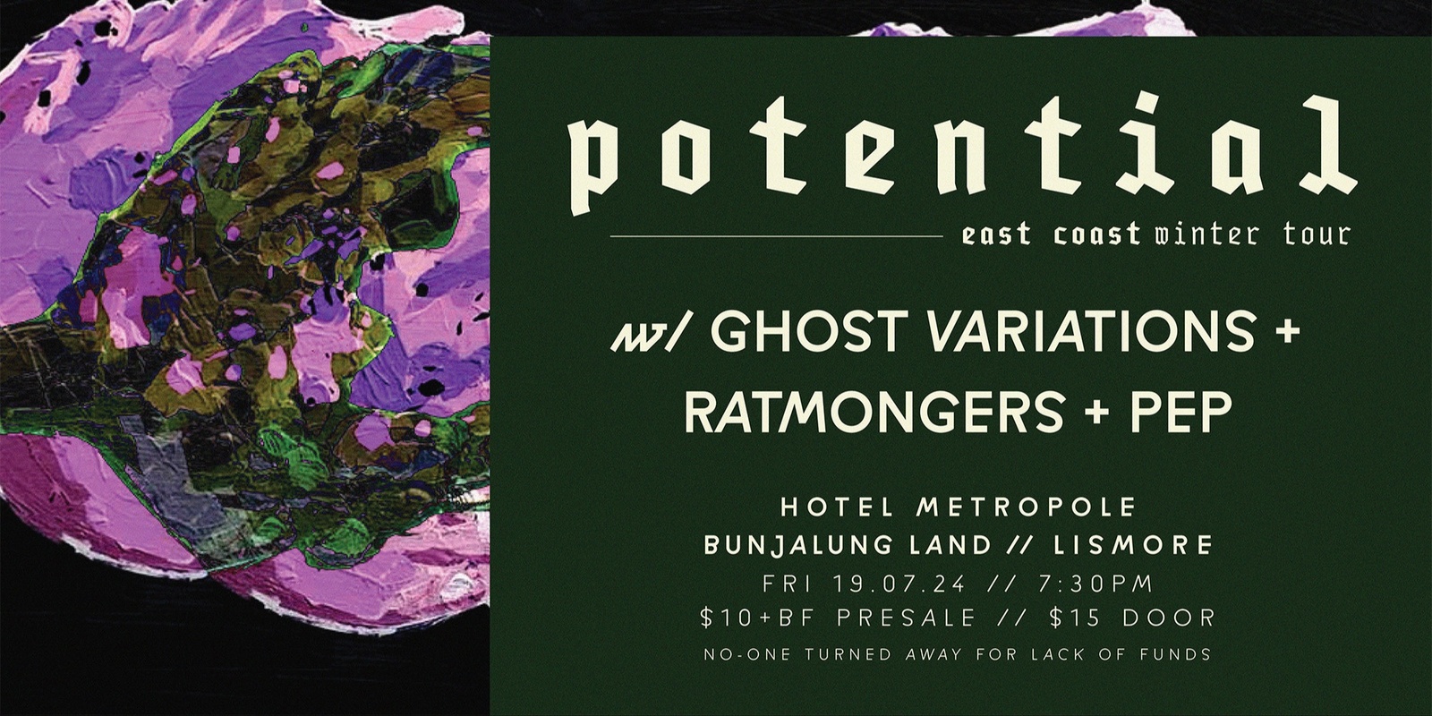 Banner image for Potential - 2024 Winter Tour | BUNJALUNG LAND / LISMORE w/ Ghost Variations + Ratmongers + PEP