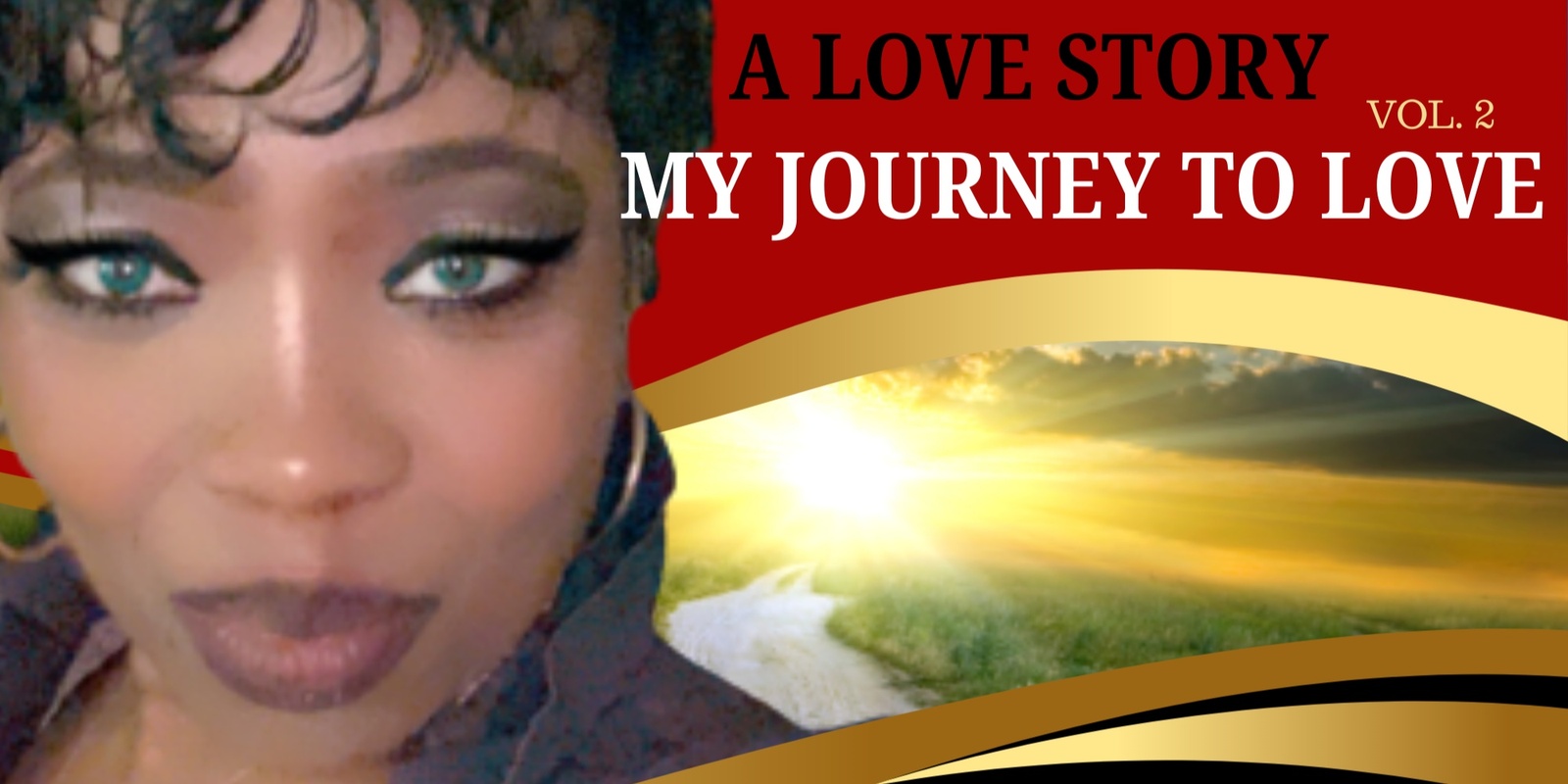 Banner image for A Love Story Vol. 2 My Journey to Love Book Launch