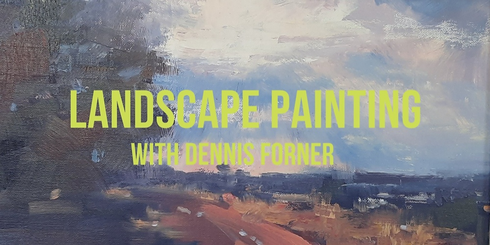 Banner image for Landscape Painting with Dennis Forner - 2 day Workshop