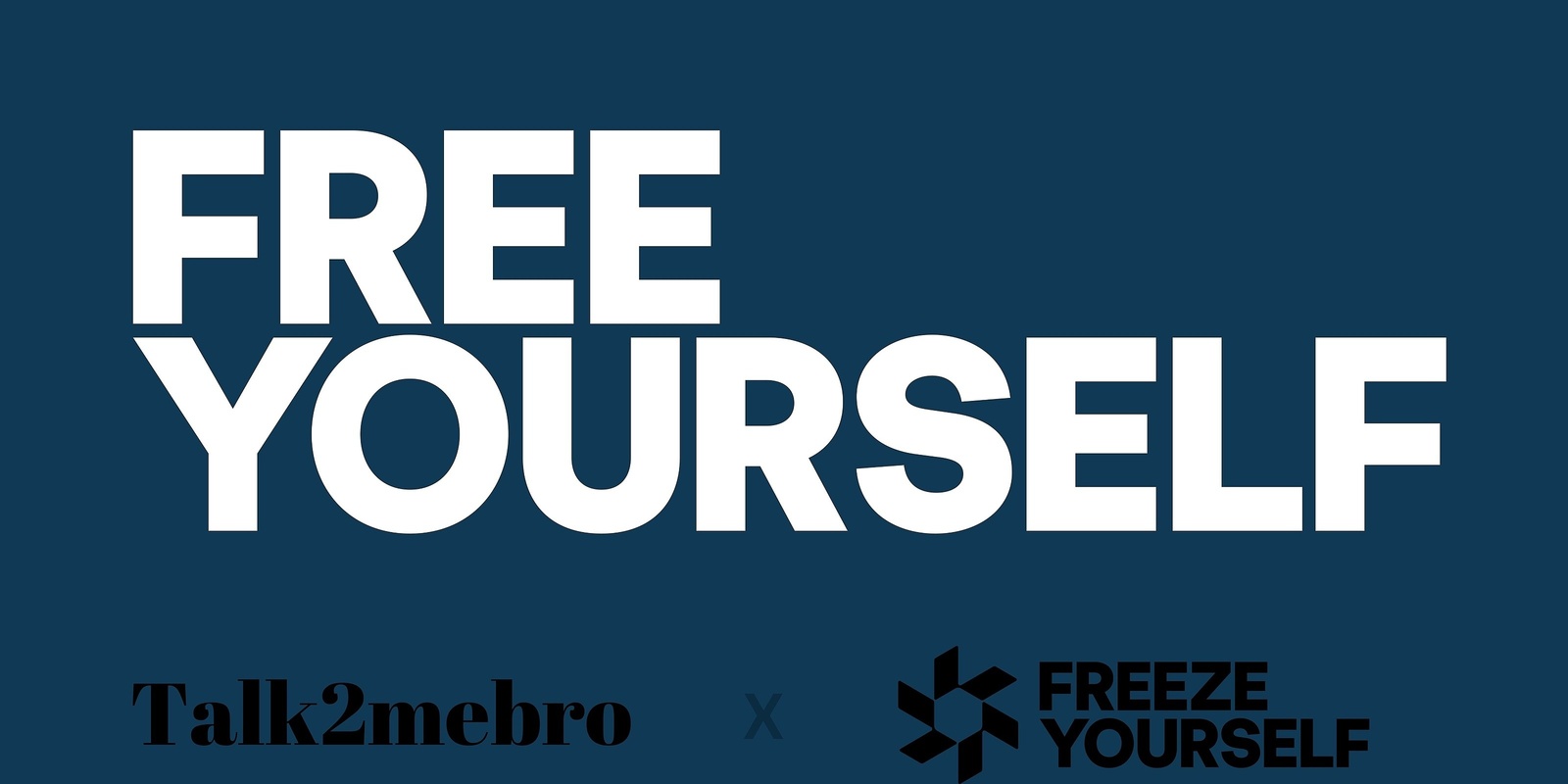 Banner image for Free Yourself - By Talk2mebro x Freeze Yourself x Mark Donaldson, VC