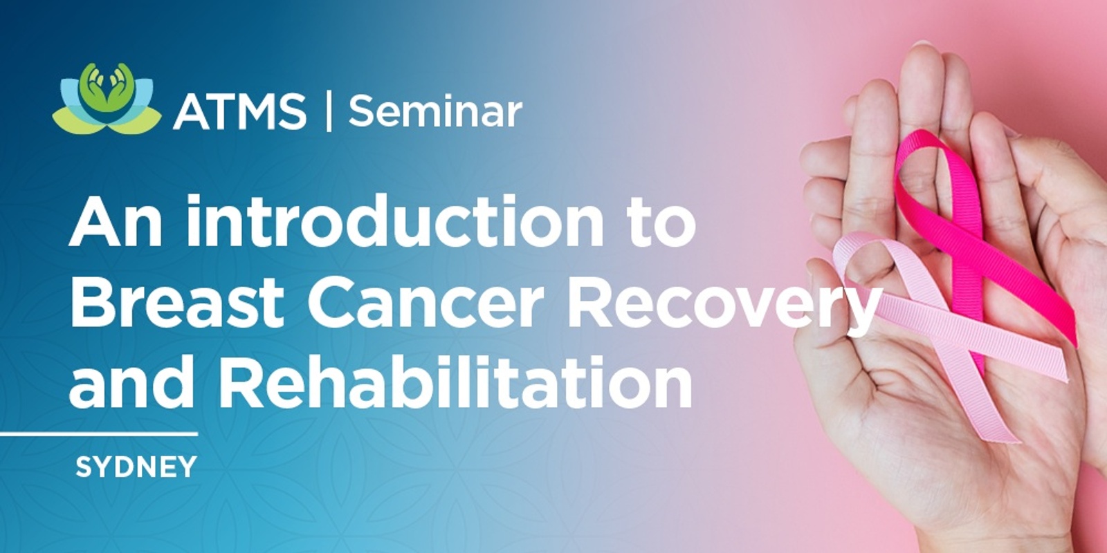 Banner image for An Introduction to Breast Cancer Recovery and Rehabilitation  - Sydney