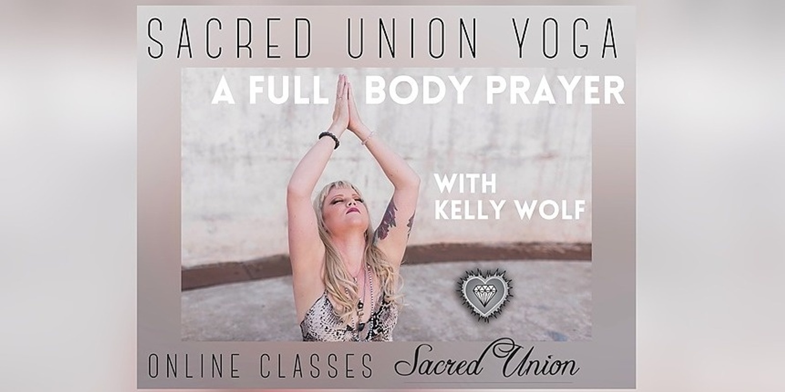 Banner image for Sacred Union Yoga - A full Body Prayer Online 5 week Class Series with Kelly Wolf